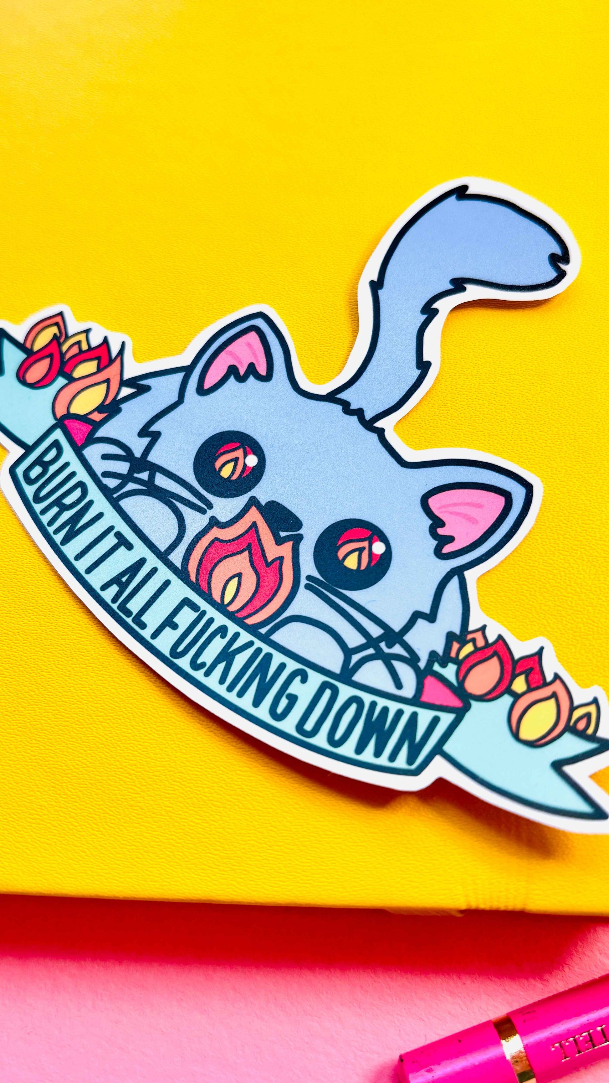 Sweary Cat Burn It Down Vinyl 10cm Cheeky Sticker