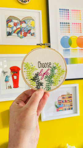 Choose life hand embroidery hoop art 