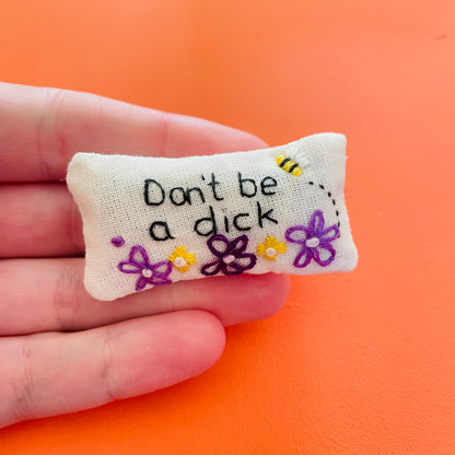 ‘Don’t be a dick’ Pocket profanity- Flowers - Pixiecraft