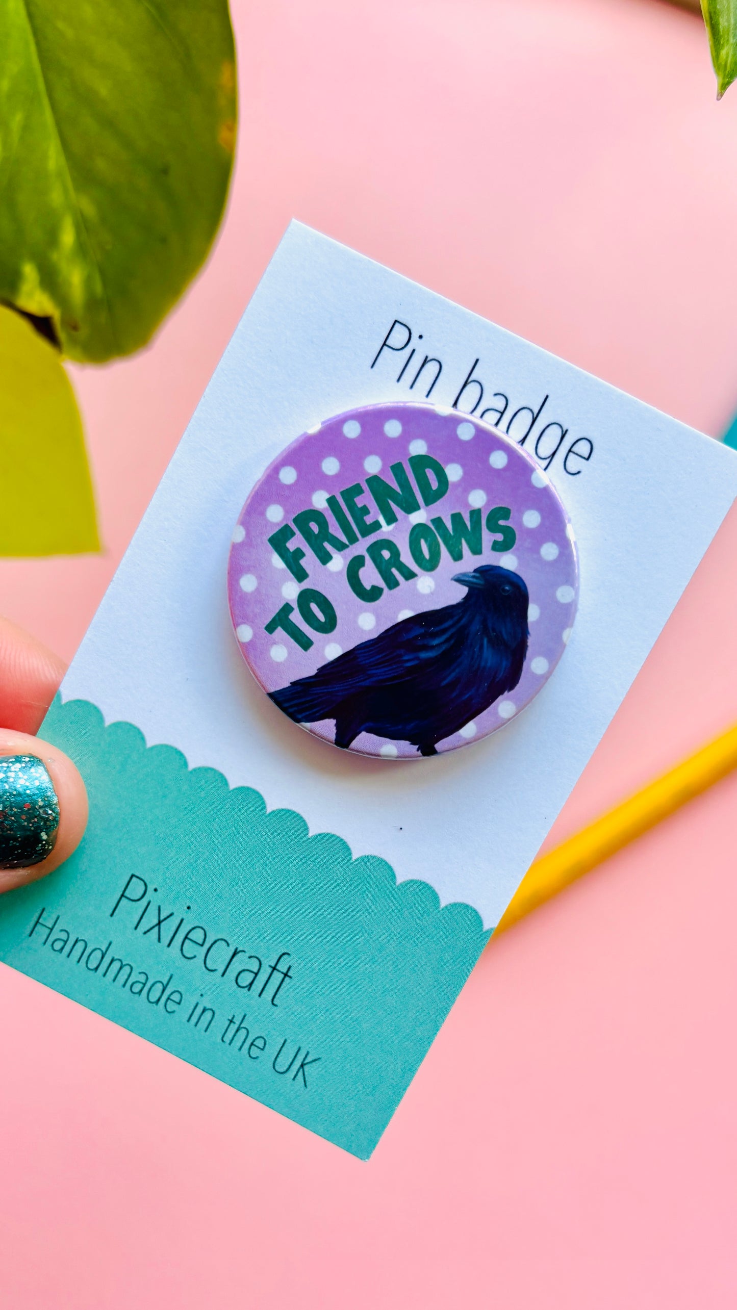 Crow Gift Handmade Pin Badge or Magnet- Friend to Crows