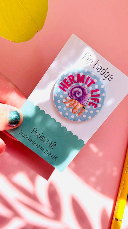 Hermit Crab Introvert Gift- Pin Badge or Magnet