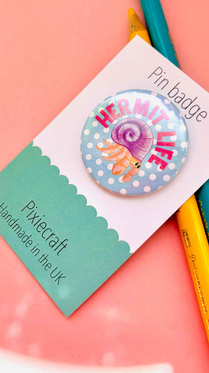 Hermit Crab Introvert Gift- Pin Badge or Magnet