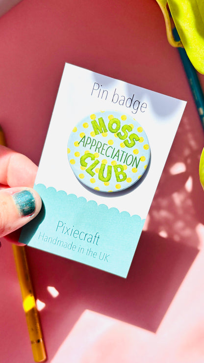 Moss Appreciation Club- Pin Badge or Magnet