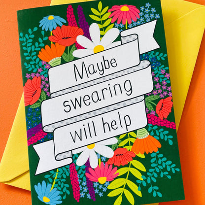 “Maybe Swearing will Help” Wildflower Blank Greetings Card