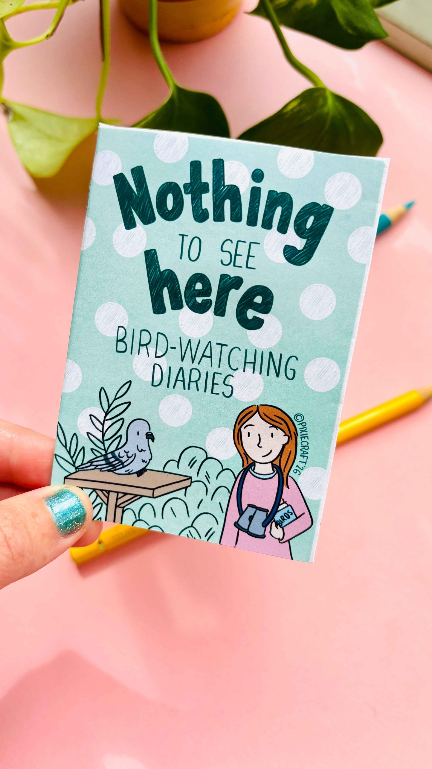 Funny illustrated mini zine titled Nothing to See Here: Bird-watching Diaries, featuring humorous comics about the relatable reality of birdwatching. An independent illustrated zine for bird lovers, birders and nature enthusiasts.