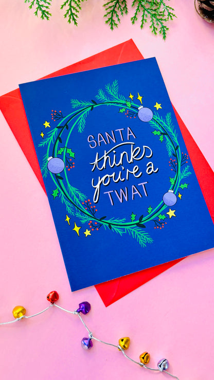 Naughty Christmas card “Santa thinks you’re a twat,” hand-illustrated festive greeting for friends, family, and Secret Santa gifts.